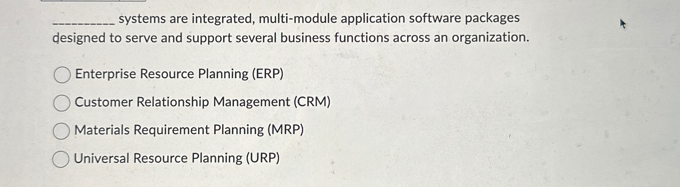  q, systems are integrated, multi-module application software packages designed to serve