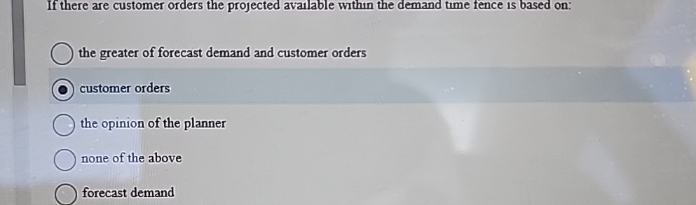  If there are customer orders the projected available within the demand