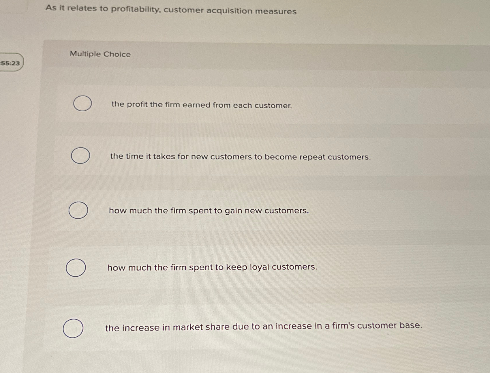 As it relates to profitability, customer acquisition measures Multiple Choice the
