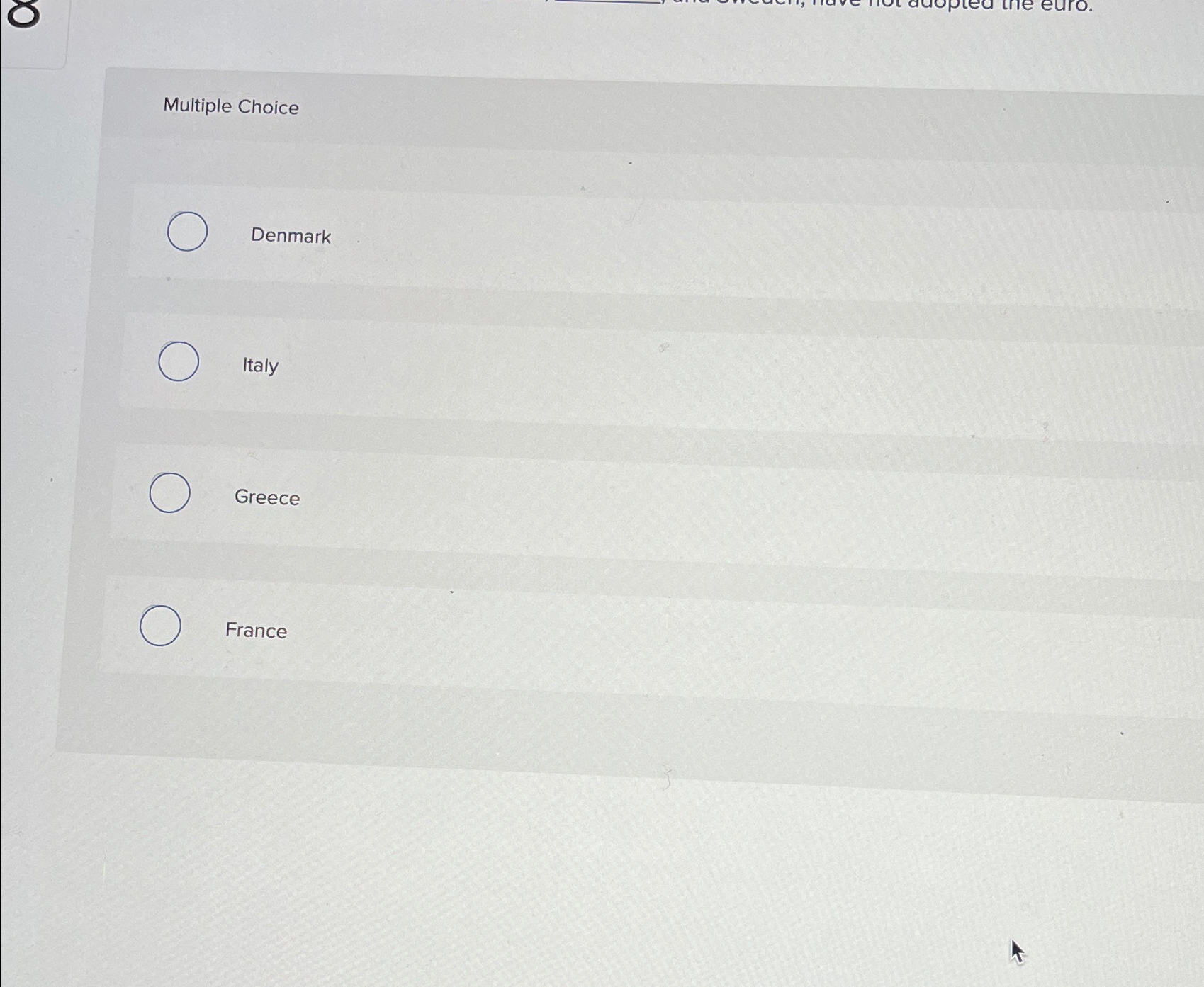  Multiple Choice Denmark Italy Greece France 