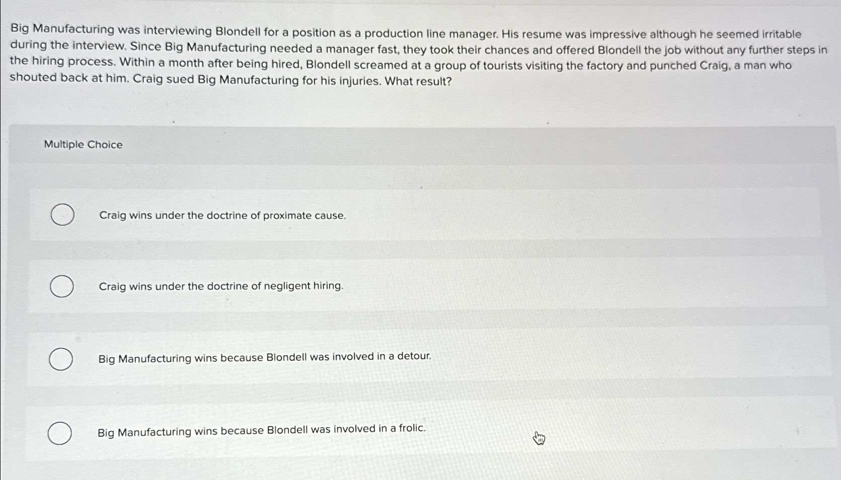  Big Manufacturing was interviewing Blondell for a position as a production