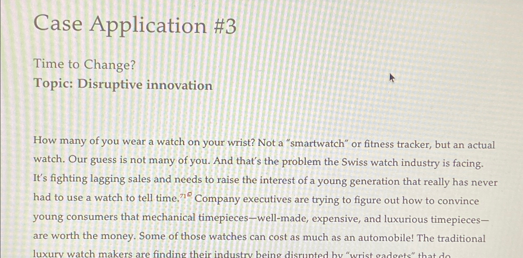  Case Application #3 Time to Change? Topic: Disruptive innovation How many