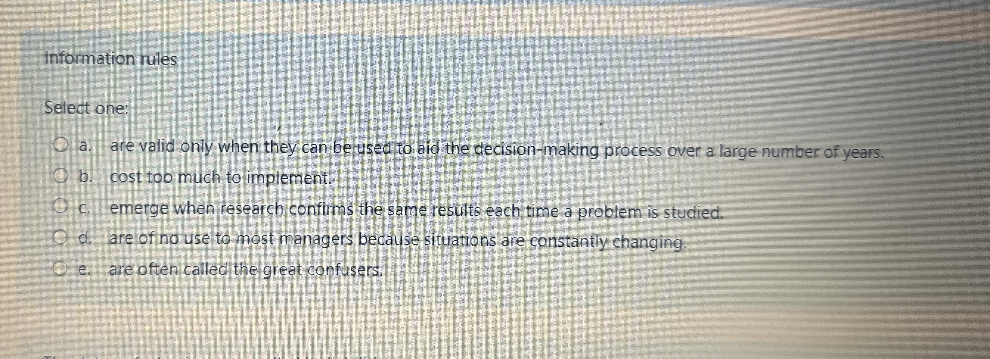  Information rules Select one: a. are valid only when they can