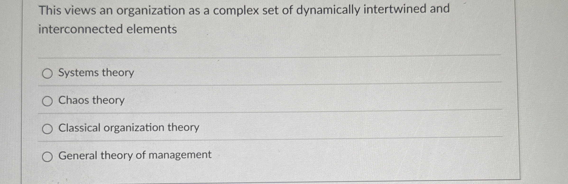  This views an organization as a complex set of dynamically intertwined