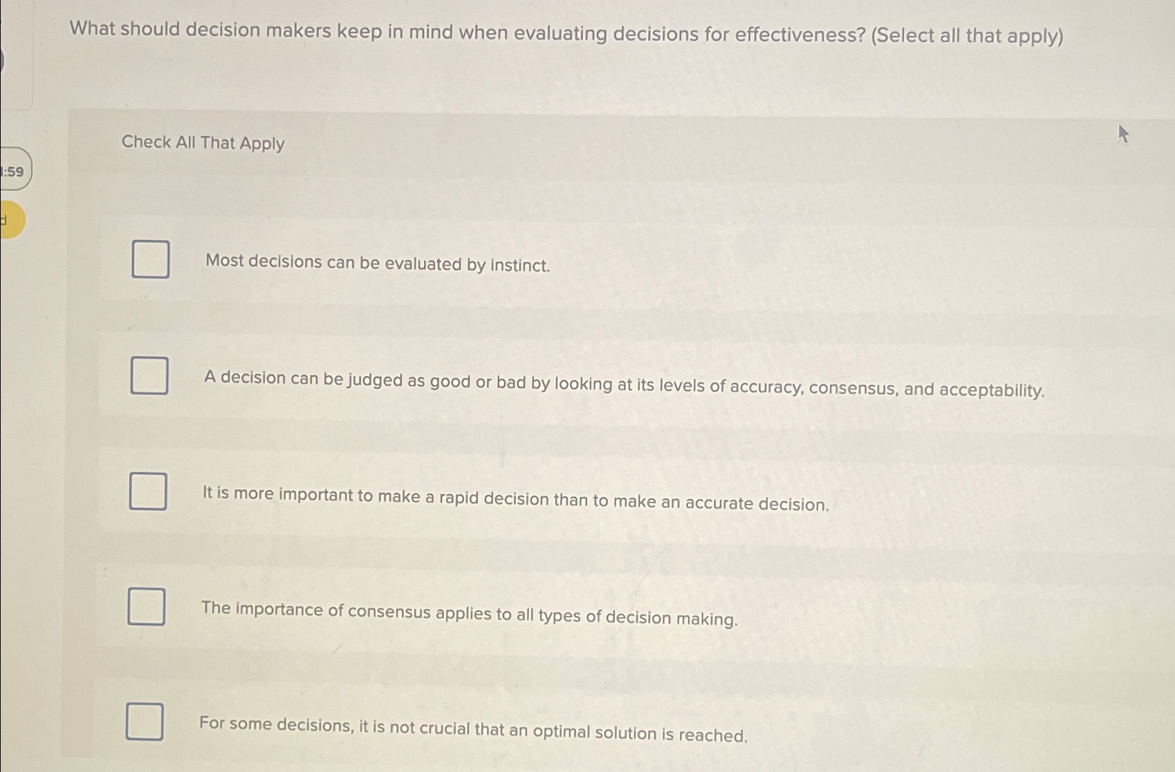  What should decision makers keep in mind when evaluating decisions for
