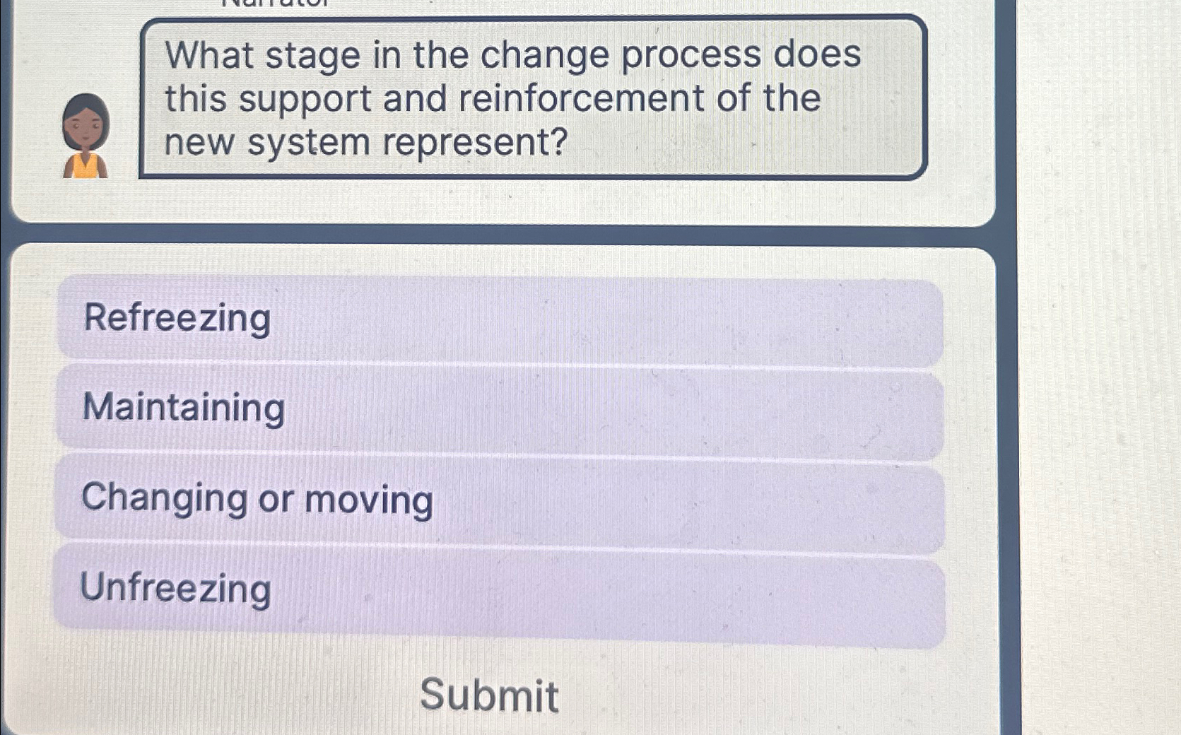 What stage in the change process does this support and reinforcement