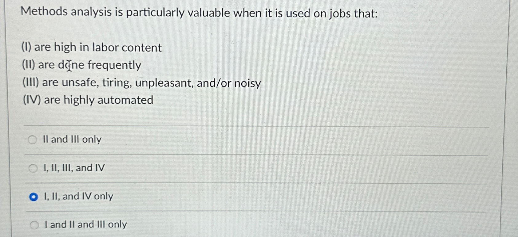  Methods analysis is particularly valuable when it is used on jobs
