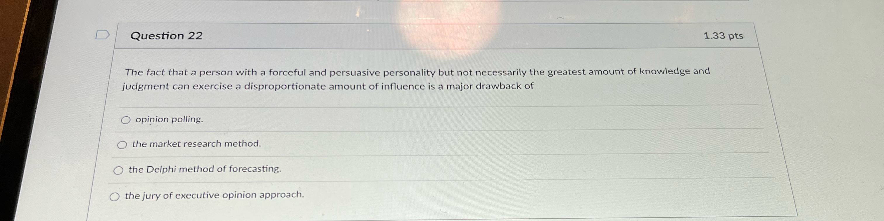  Question 22 1.33 pts The fact that a person with a
