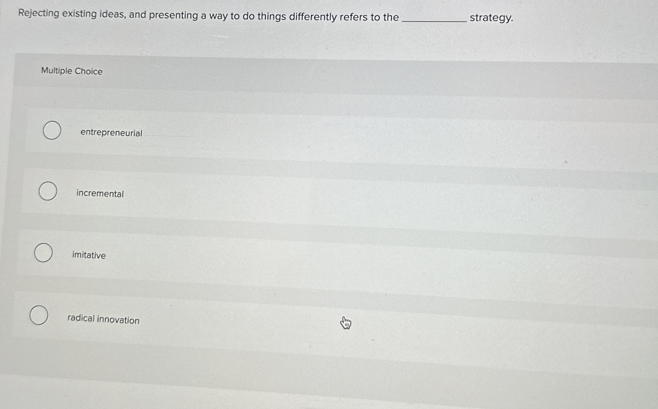  Rejecting existing ideas, and presenting a way to do things differently