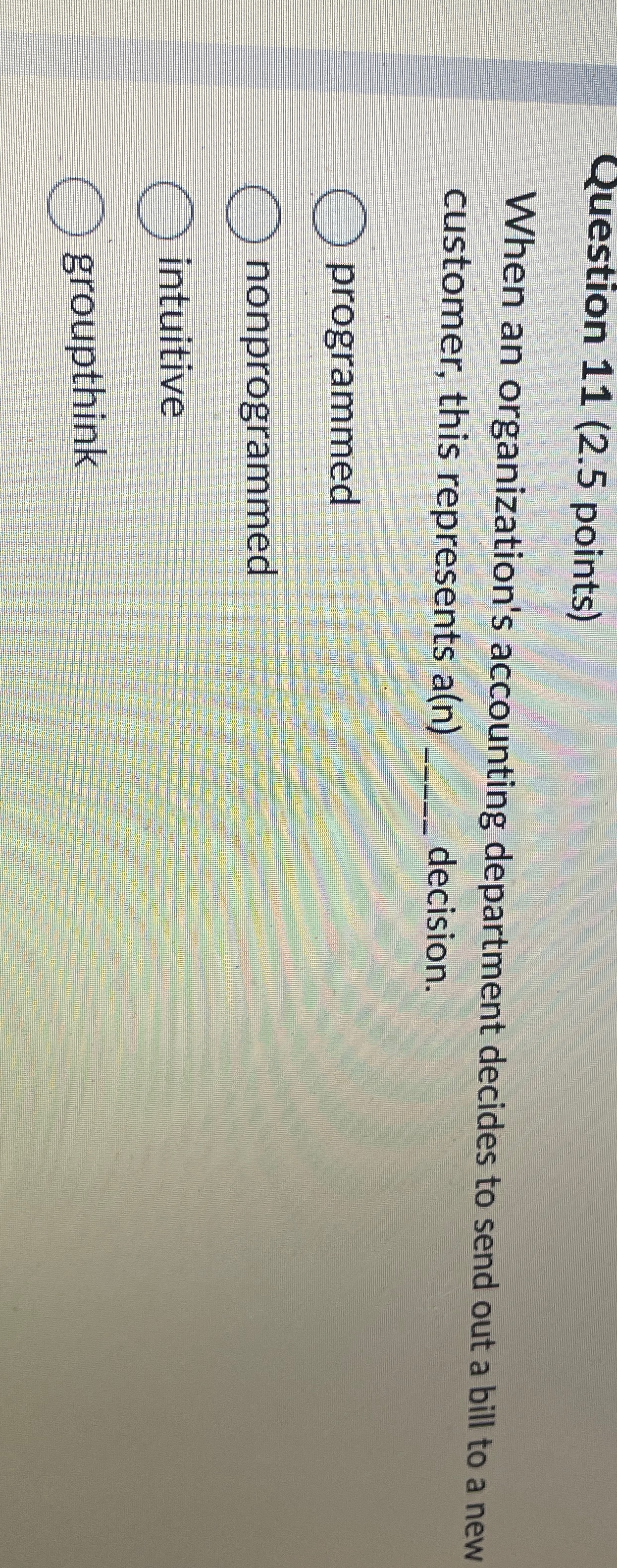 Question 11(2.5 points) When an organization's accounting department decides to send