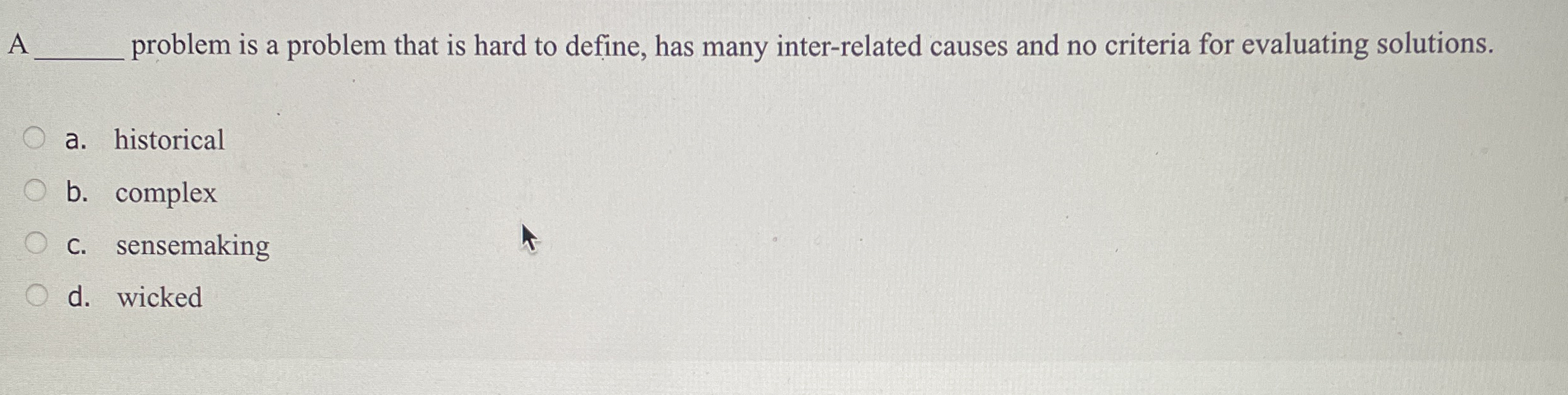  A problem is a problem that is hard to define, has