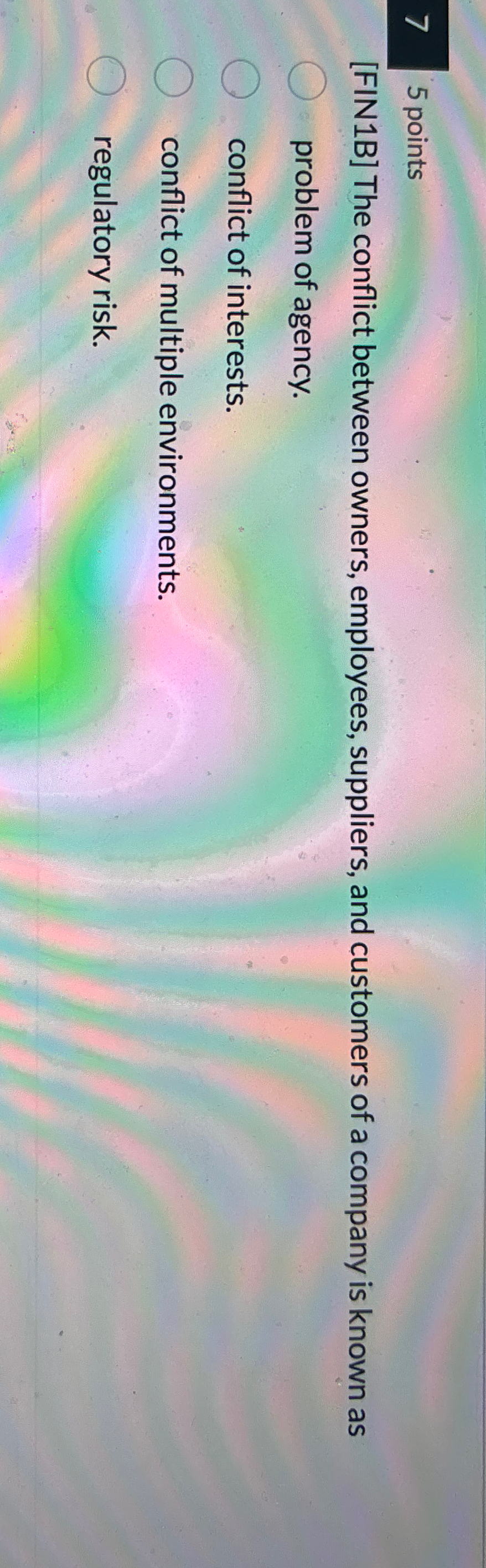  7 points [FIN1B] The conflict between owners, employees, suppliers, and customers