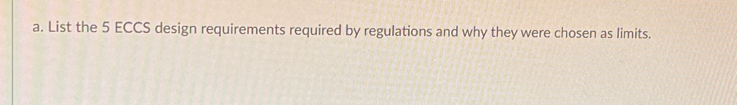  a. List the 5 ECCS design requirements required by regulations and