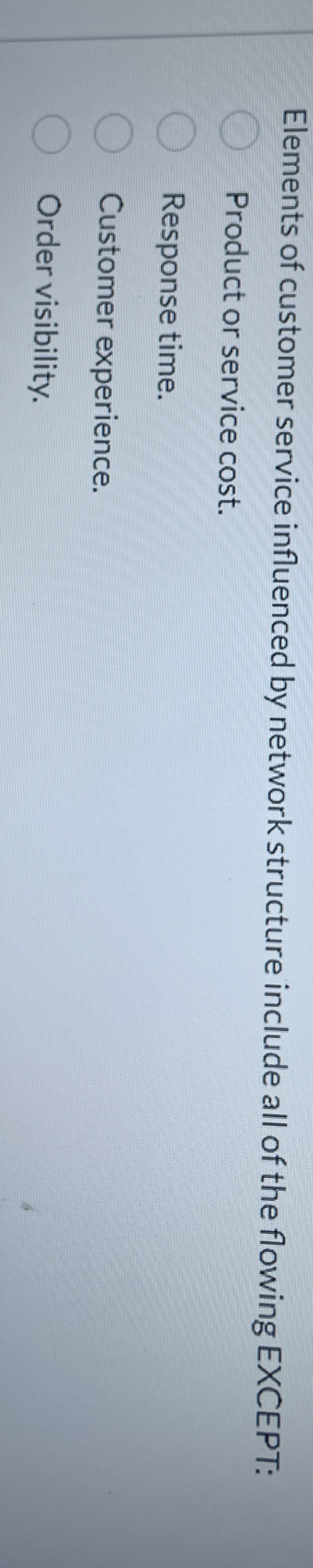  Elements of customer service influenced by network structure include all of
