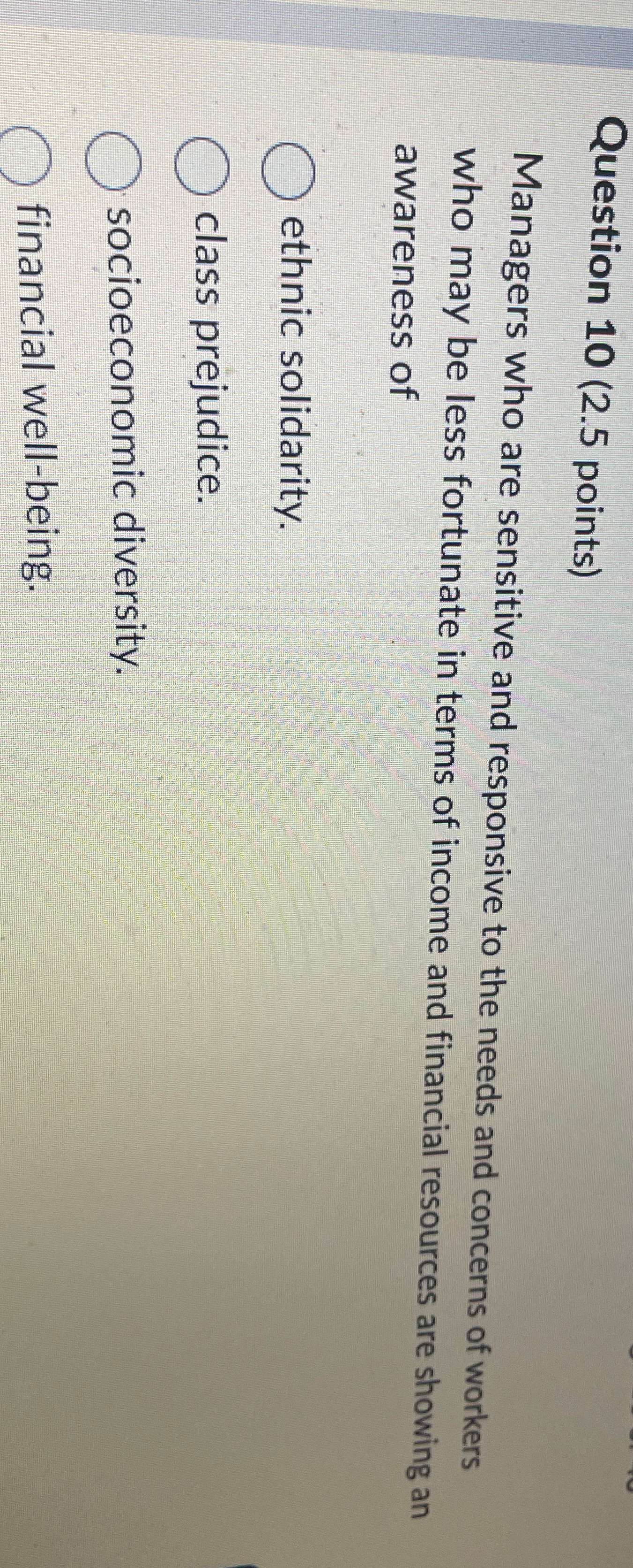  Question 10(2.5 points) Managers who are sensitive and responsive to the