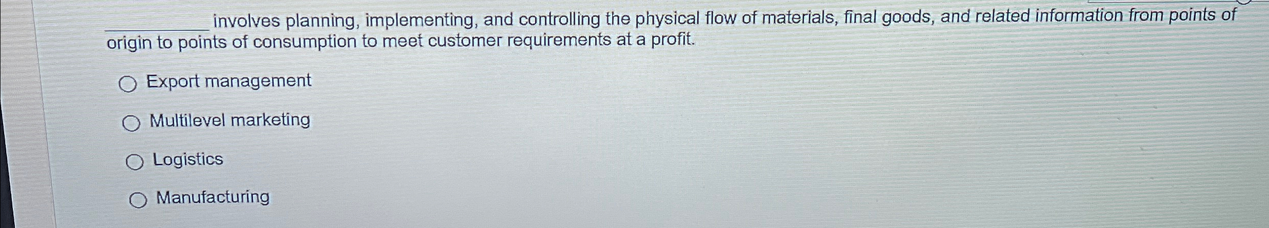  involves planning, implementing, and controlling the physical flow of materials, final