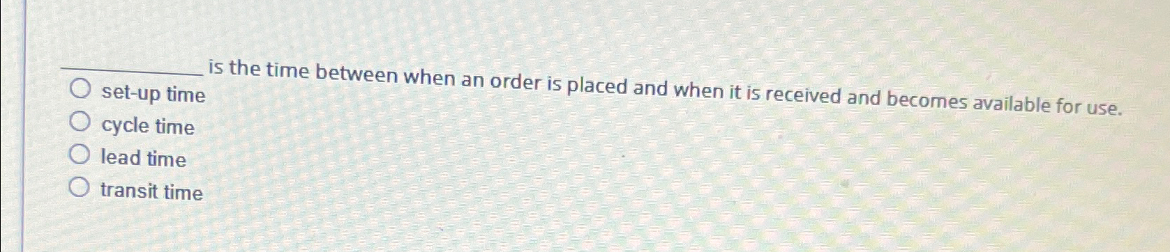  q, is the time between when an order is placed and