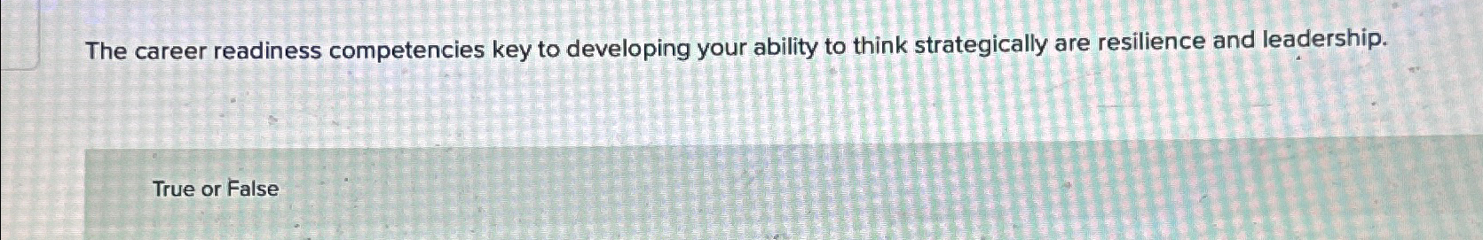  The career readiness competencies key to developing your ability to think