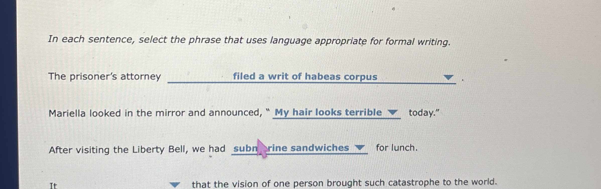  In each sentence, select the phrase that uses language appropriate for