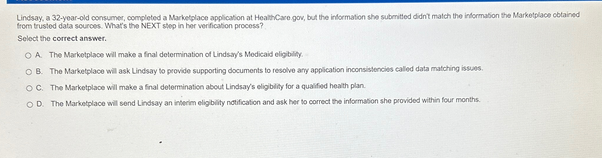  Lindsay, a 32-year-old consumer, completed a Marketplace application at HealthCare.gov, but