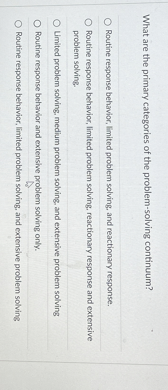  What are the primary categories of the problem-solving continuum? Routine response