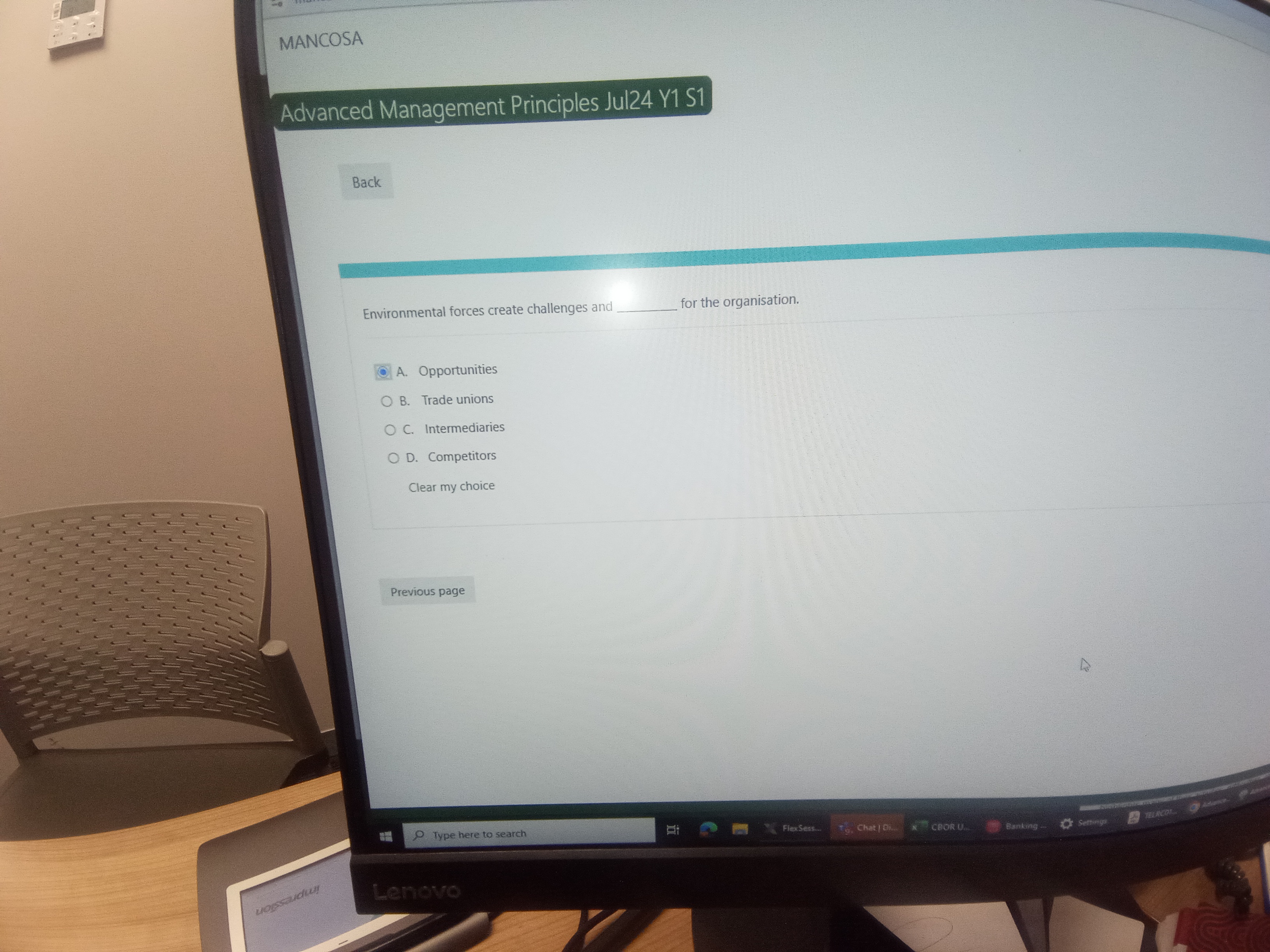  Environmental forces create challenges and for the organisation. A. Opportunities B.