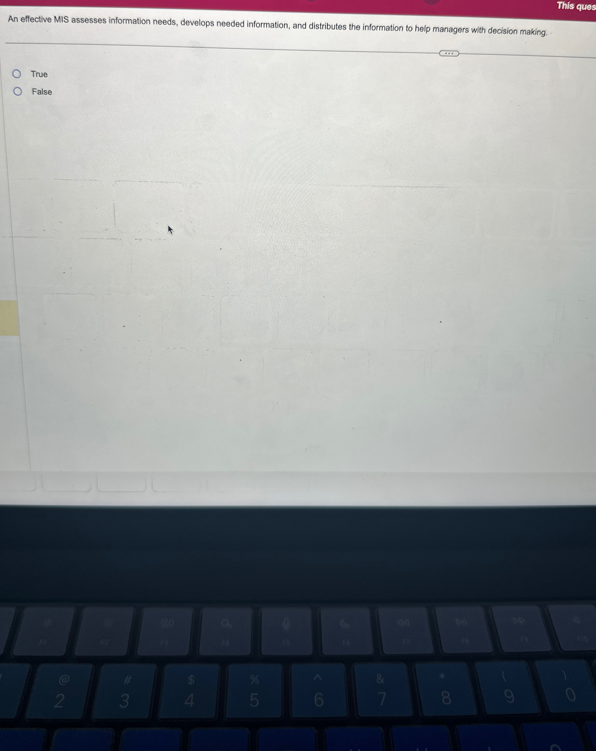  This ques An effective MIS assesses information needs, develops needed information,