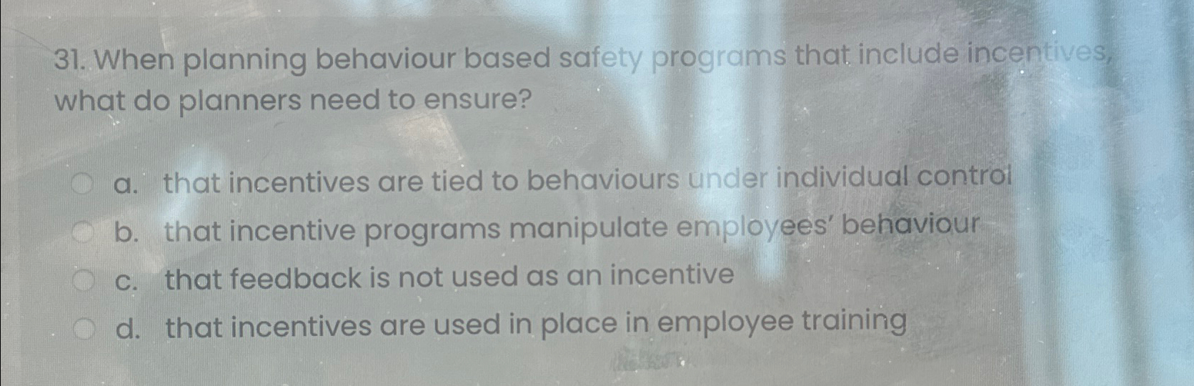  When planning behaviour based safety programs that include incentives, what do