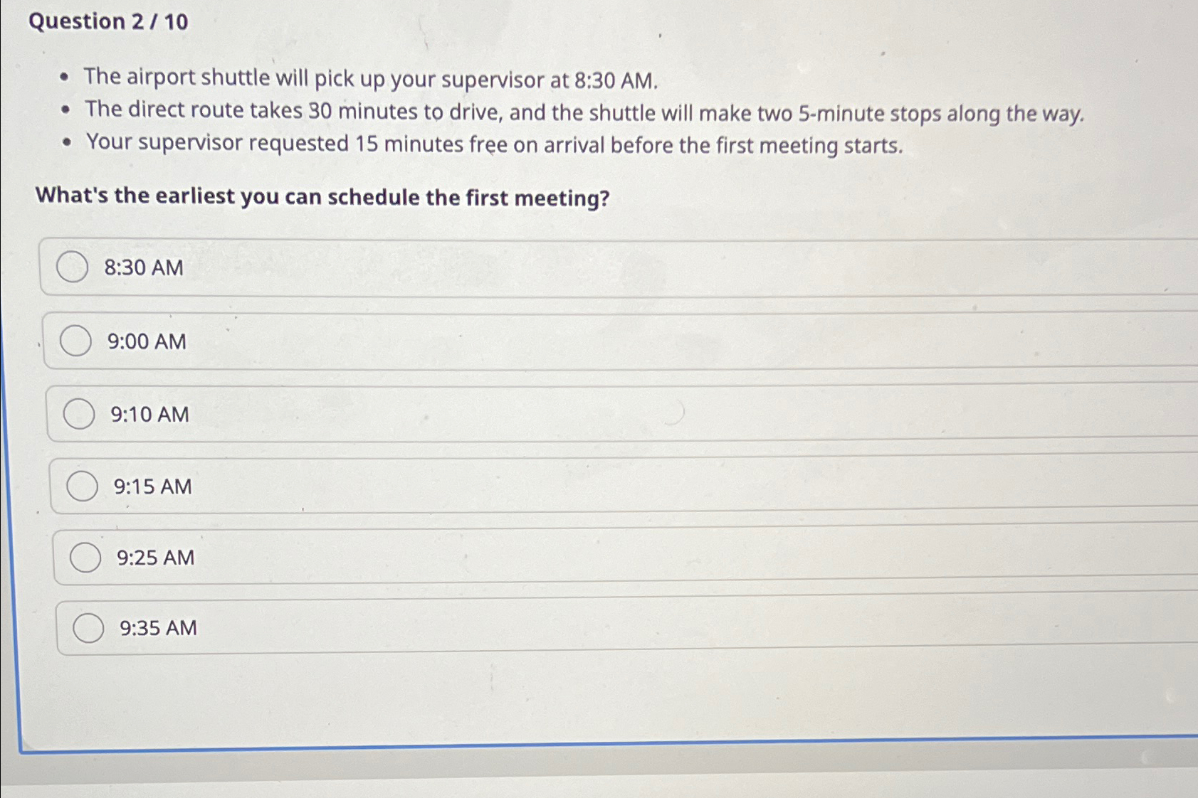  Question 2/10 The airport shuttle will pick up your supervisor at