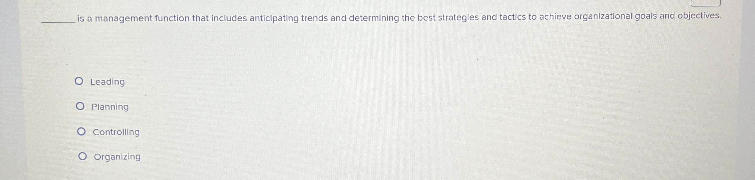  is a management function that includes anticipating trends and determining the