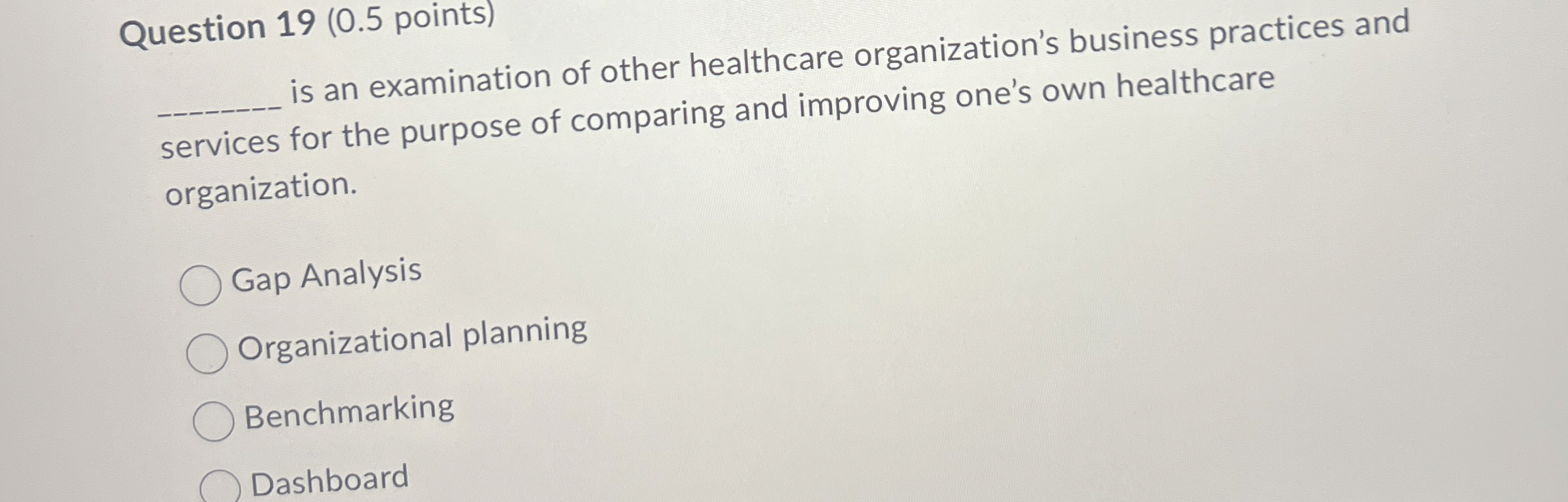  Question 19(0.5 points) is an examination of other healthcare organization's business