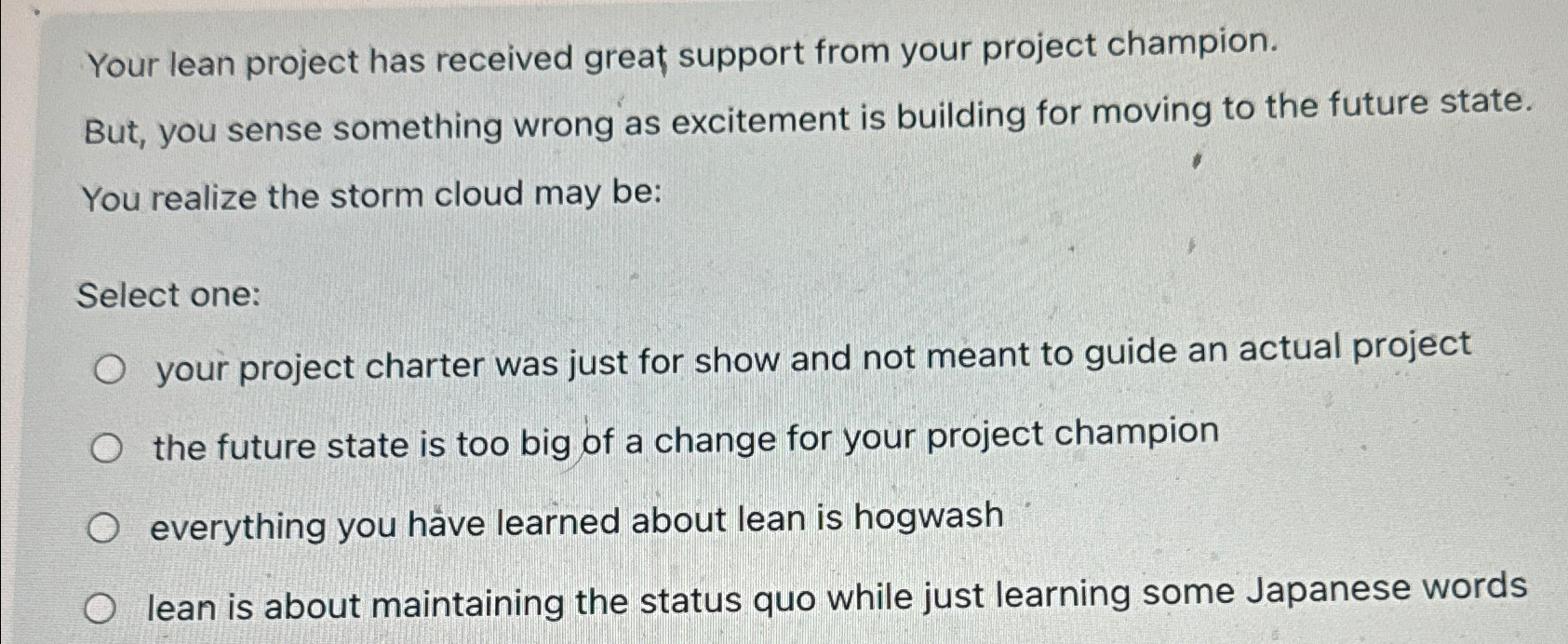  Your lean project has received grea support from your project champion.