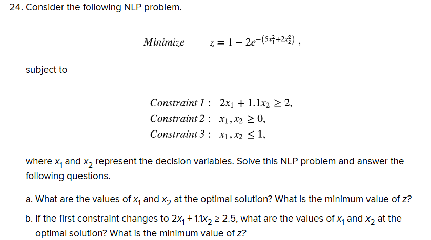  Consider the following NLP problem. Minimize ,z=1-2e-(5x12+2x22), subject to Constraint 1: