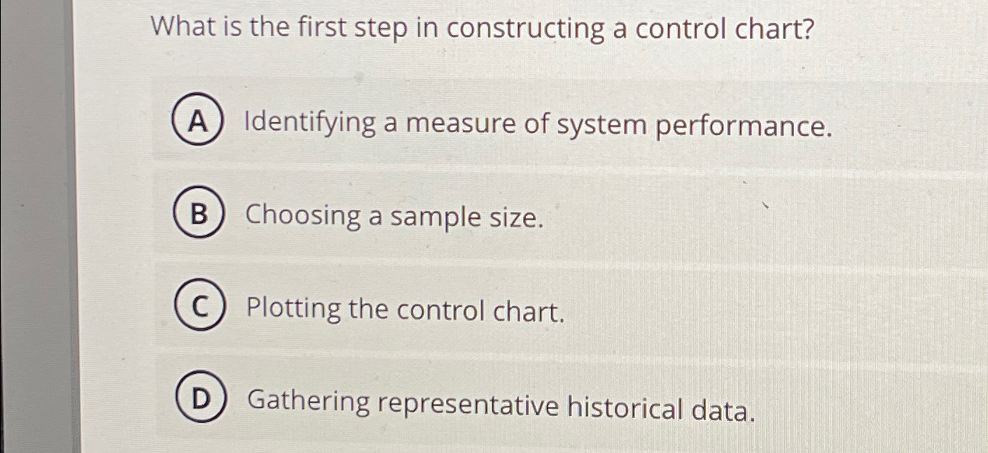  What is the first step in constructing a control chart? Identifying