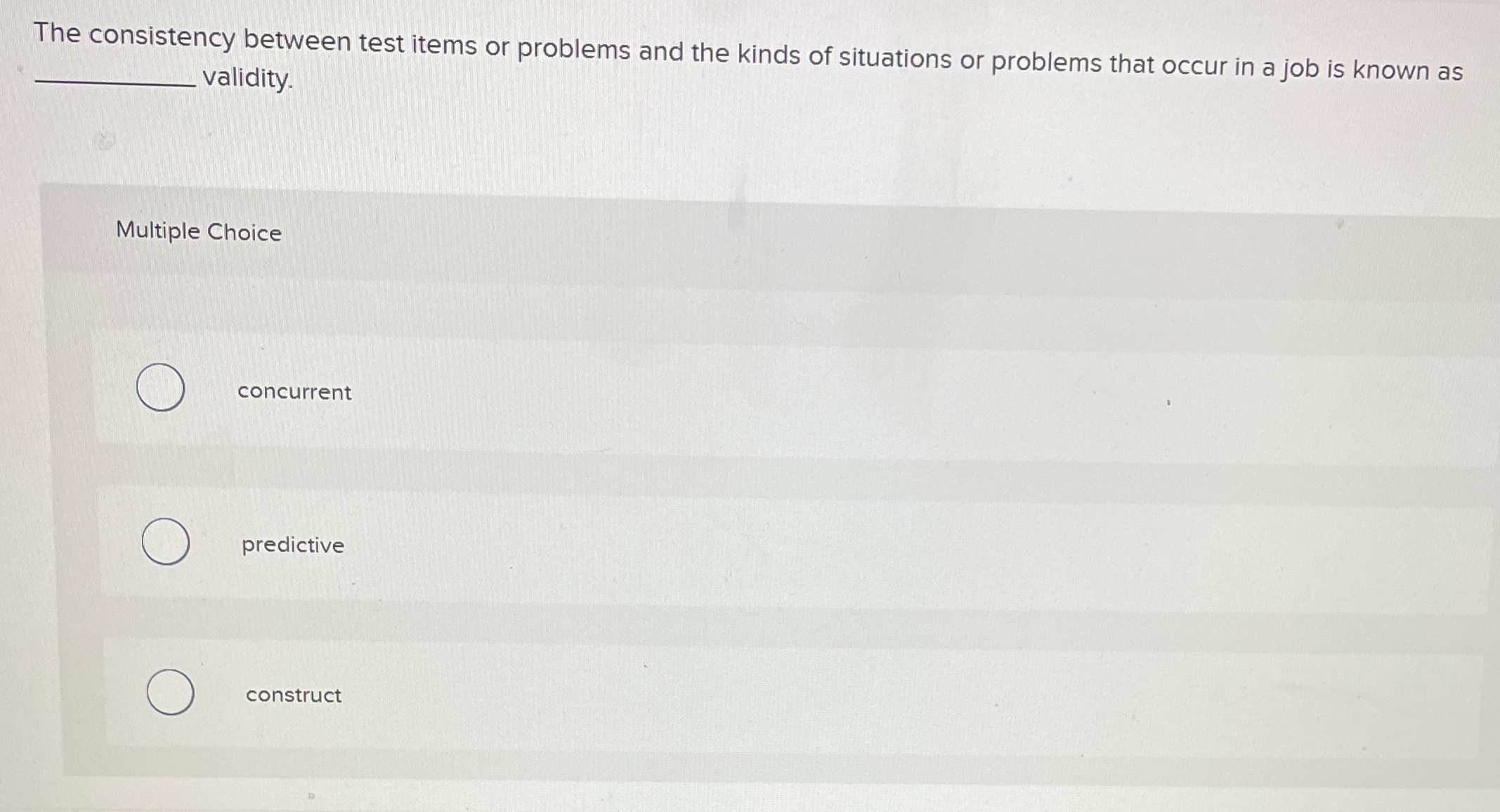  The consistency between test items or problems and the kinds of