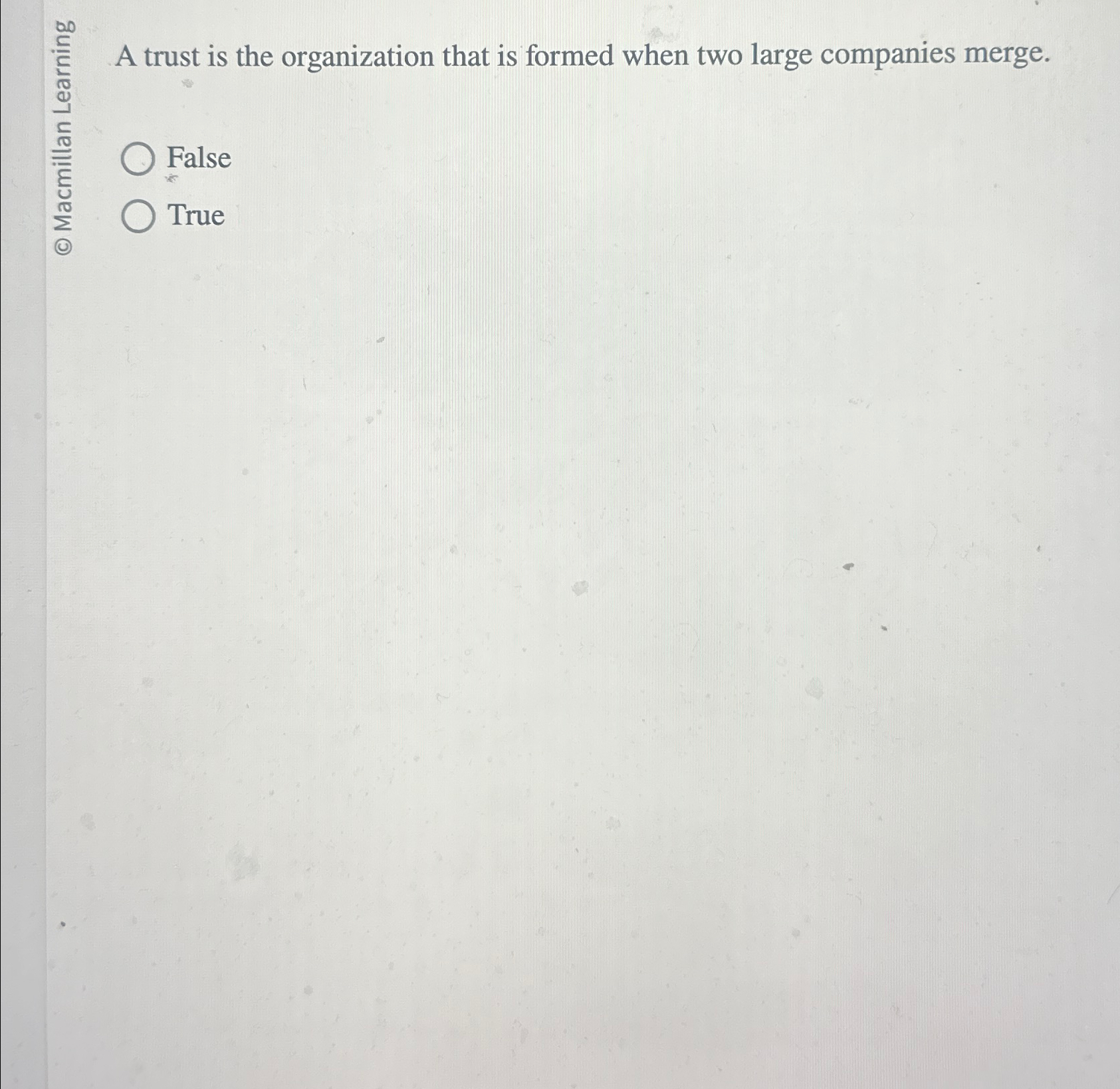  A trust is the organization that is formed when two large