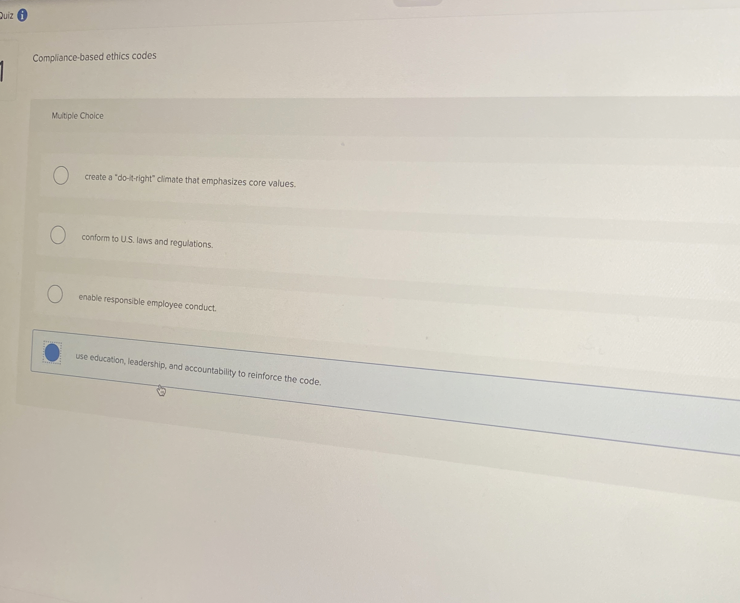  Compliance-based ethics codes Multiple Choice create a "do-it-right" climate that emphasizes