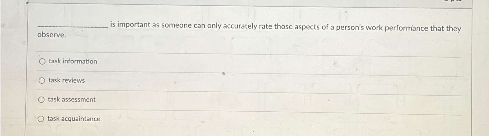  is important as someone can only accurately rate those aspects of