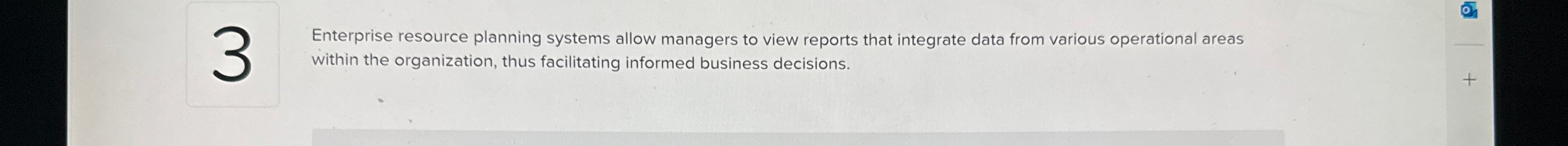  Enterprise resource planning systems allow managers to view reports that integrate
