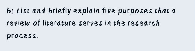  b) List and briefly explain five purposes that a review of