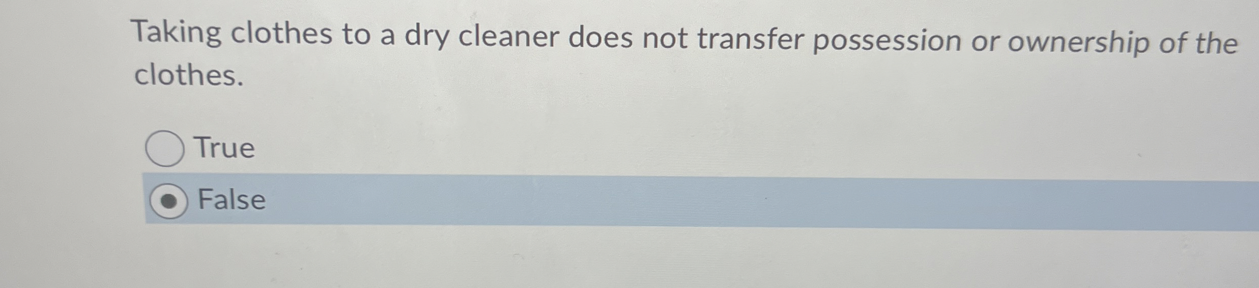  Taking clothes to a dry cleaner does not transfer possession or