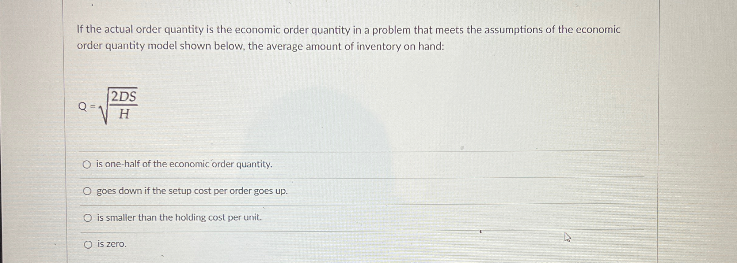  If the actual order quantity is the economic order quantity in