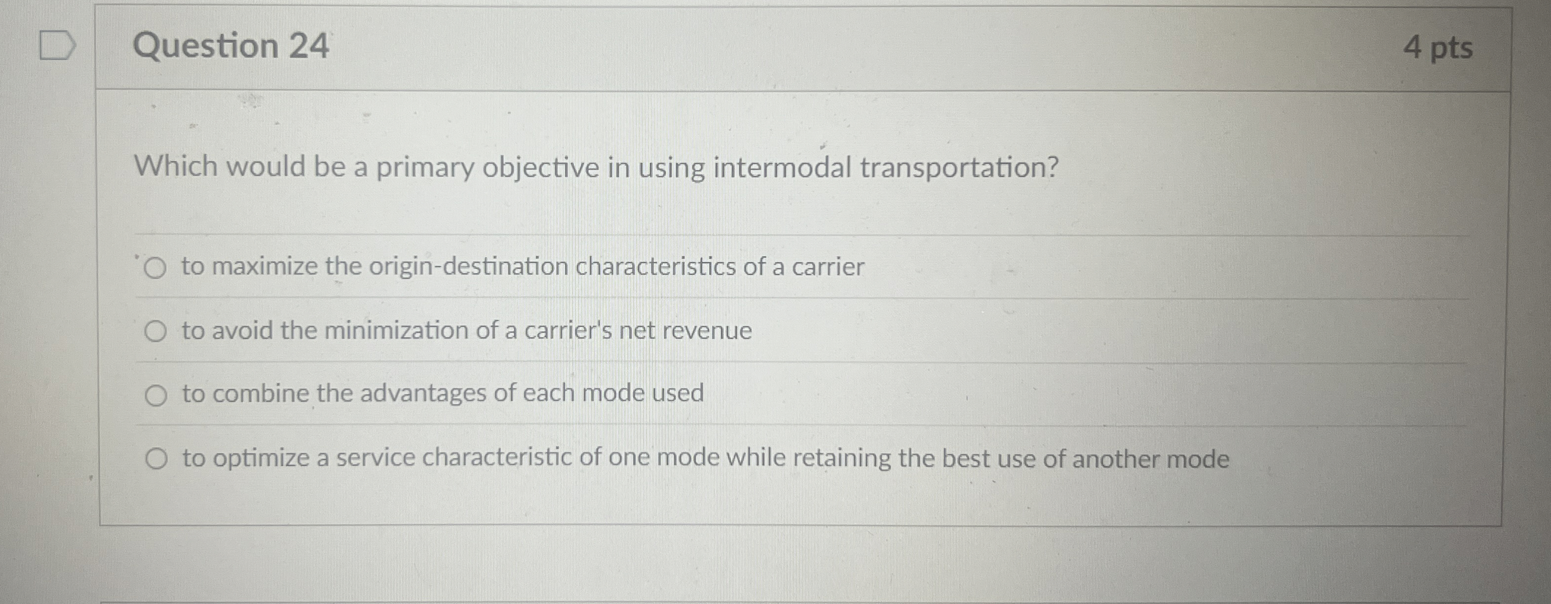  Question 24 Which would be a primary objective in using intermodal