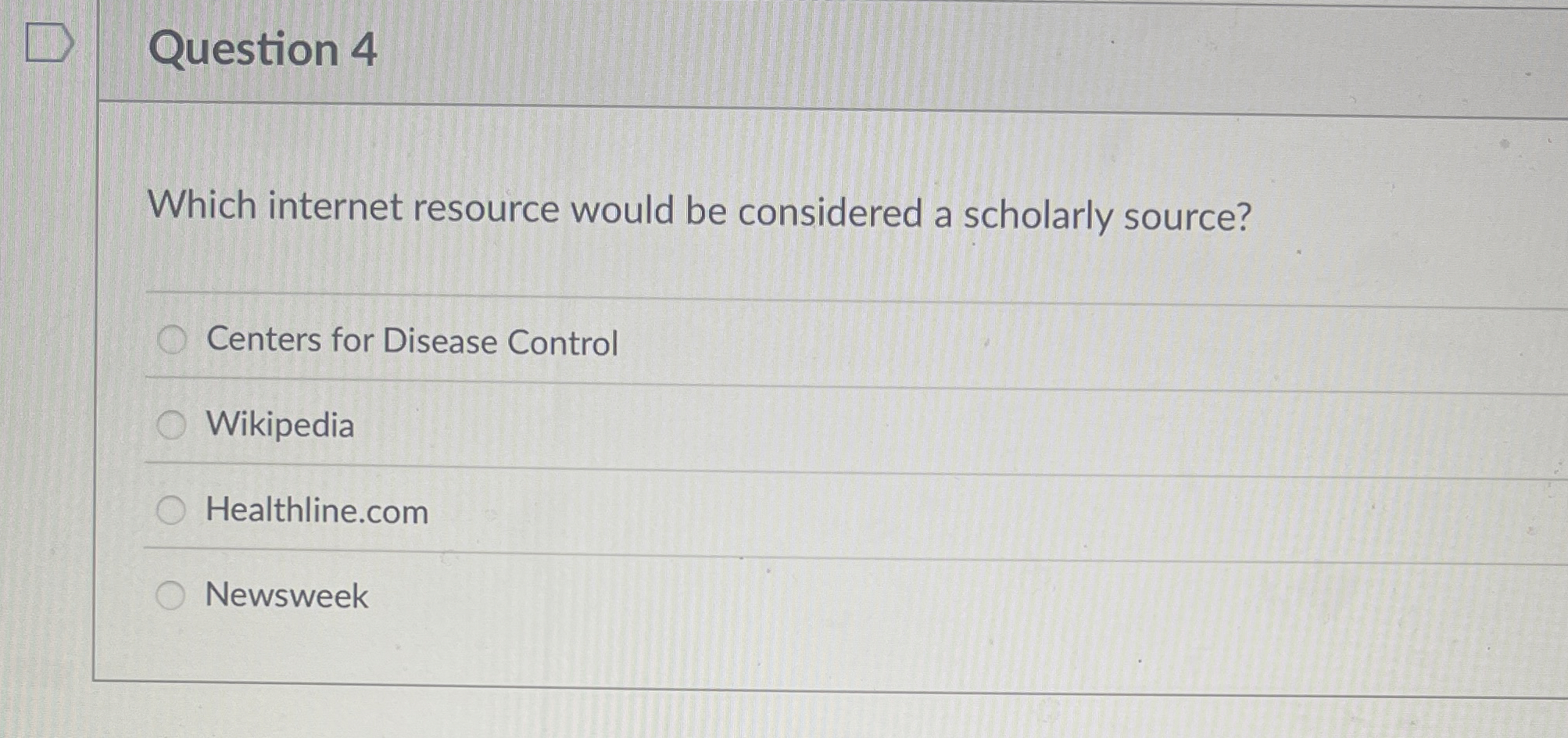  Question 4 Which internet resource would be considered a scholarly source?