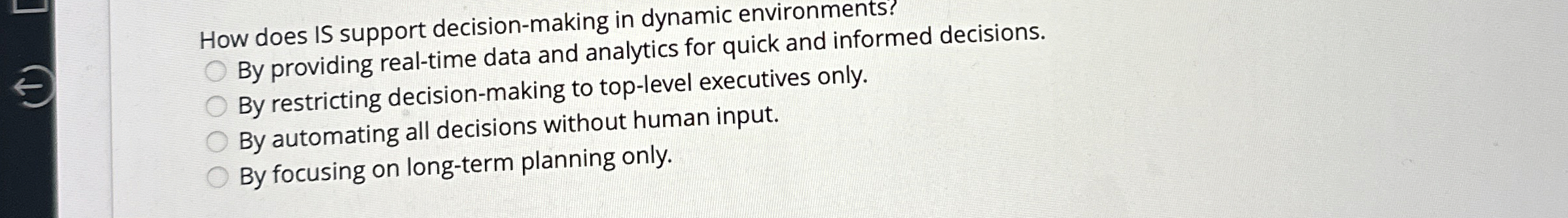  How does IS support decision-making in dynamic environments? By providing real-time