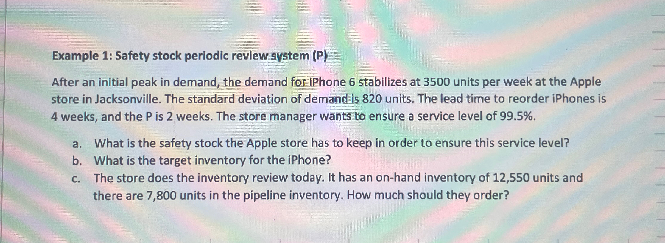  Example 1: Safety stock periodic review system (P) After an initial