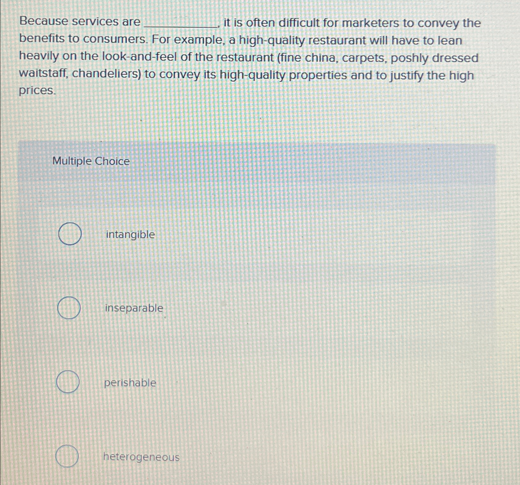  Because services are it is often difficult for marketers to convey