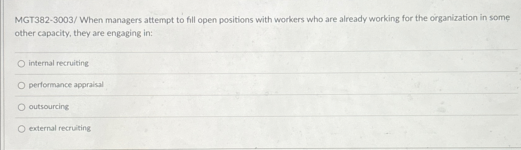  MGT382-3003/ When managers attempt to fill open positions with workers who