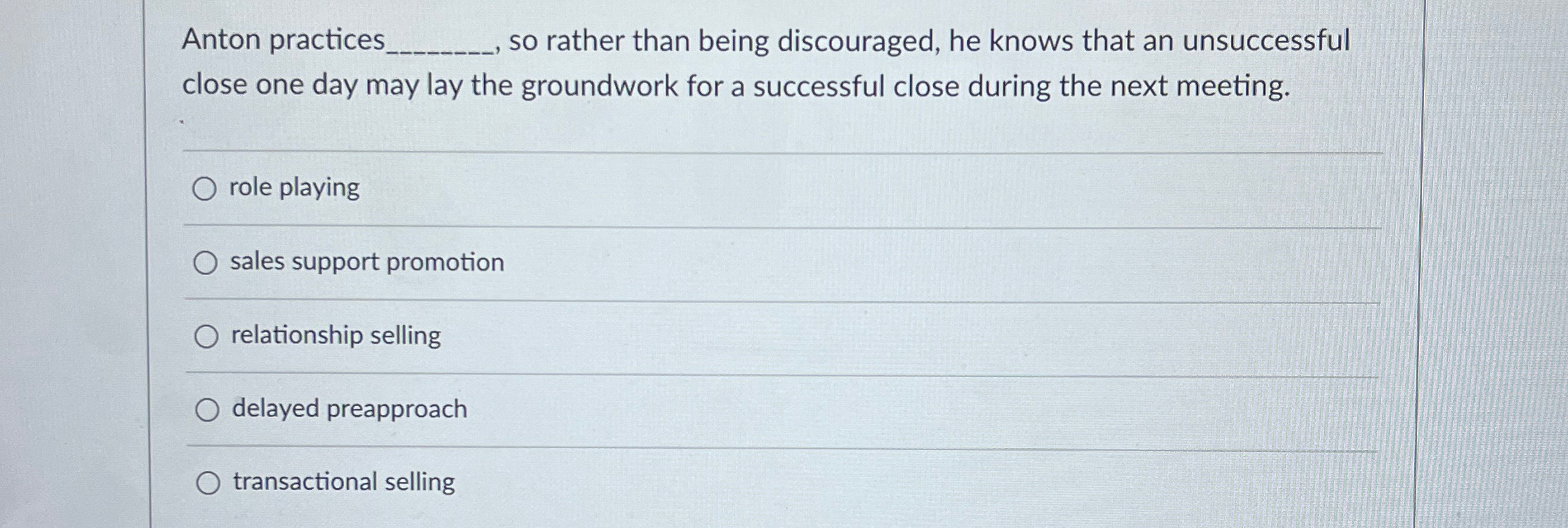  Anton practices so rather than being discouraged, he knows that an