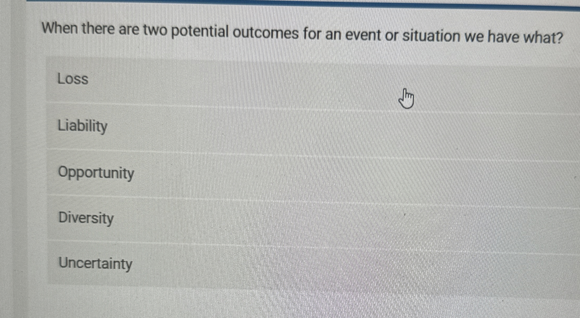  When there are two potential outcomes for an event or situation